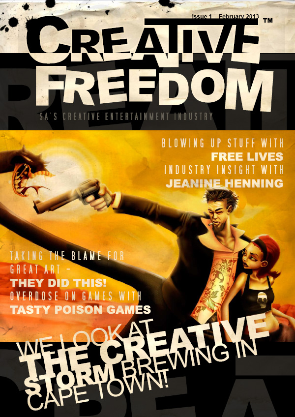 Creative Freedom - Issue 1 - February 2013 Creative Freedom - Issue 1 - February 2013