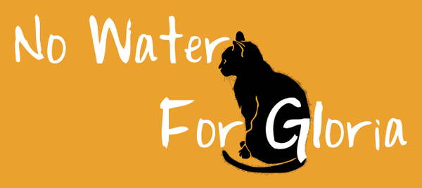 No Water For Gloria
